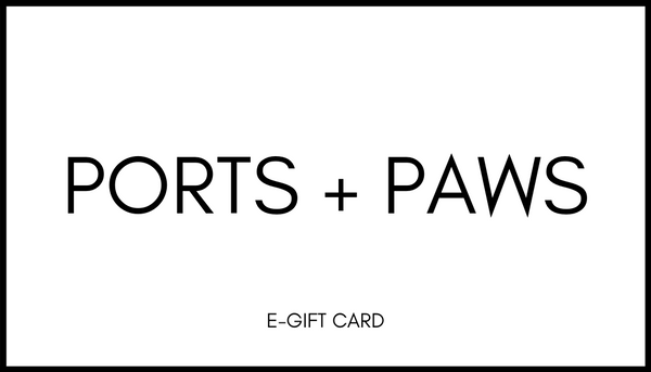PORTS + PAWS E-GIFT CARD