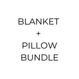 BLANKET + PILLOW