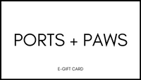 PORTS + PAWS E-GIFT CARD