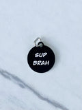 SUP BRAH Dog Tag